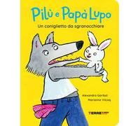 Un coniglietto da sgranocchiare. Pilù e Papà lupo. Ediz. a colori
