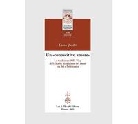 Un «conoscitivo amore». La tradizione della Vita di S. Maria Maddalena de' Pazzi tra Sei e Settecento