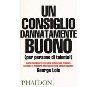Un consiglio dannatamente buono (per persone di talento!)