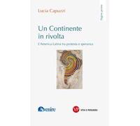 Un continente in rivolta. L'America Latina tra protesta e speranza