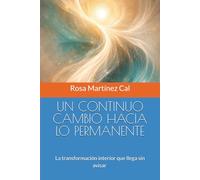 UN CONTINUO CAMBIO HACIA LO PERMANENTE: La transformación interior que llega sin avisar