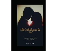 Un Contrat pour la vie: Quand l'amour défit les règles