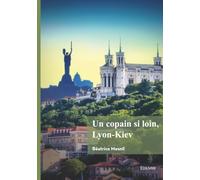 Un copain si loin, Lyon-Kiev
