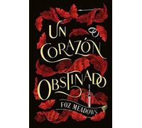 Un corazón obstinado/ A Strange and Stubborn Endurance