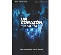 Un corazón para Satya: Cuando la consciencia no puede ser gobernada