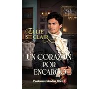 Un corazón por encargo: Romance de la regencia