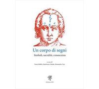 Un corpo di segni. Simboli, sacralità, conoscenza