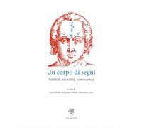Un corpo di segni. Simboli, sacralità, conoscenza