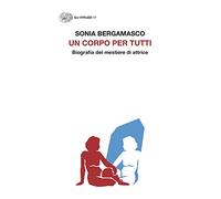 Un corpo per tutti. Biografia del mestiere di attrice