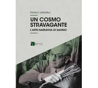 Un cosmo stravagante. L'arte narrativa di Savinio