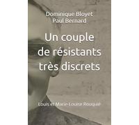 Un couple de résistants très discrets: Louis et Marie-Louise Rouquié