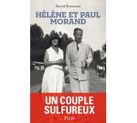Un couple sulfureux: Hélène et Paul Morand