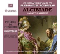 Alcibiade L’amant D’athènes - Une Biographie Expliquée - ALCIBIADE L’AMANT D’