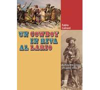 Un cowboy in riva al Lario. Buffalo Bill a Como, 29 aprile 1906