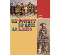 Un cowboy in riva al Lario. Buffalo Bill a Como, 29 aprile 1906 -