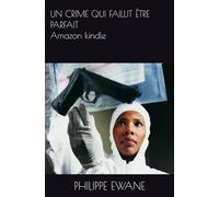 UN CRIME QUI FAILLIT ÊTRE PARFAIT