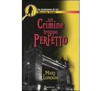 Un crimine troppo perfetto. Le inchieste di sir Malcom Ivory