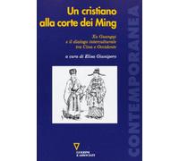 Un cristiano alla corte dei Ming. Xu Guangqi e il dialogo interculturale tra Cina e Occidente