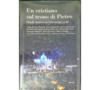 Un cristiano sul trono di Pietro. Studi storici su Giovanni XXIII