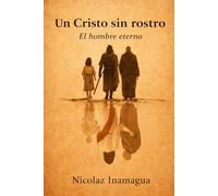 Un Cristo sin rostro: El hombre eterno