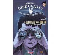 Un cucchiaio troppo corto. Dirk Gently (Vol. 2)