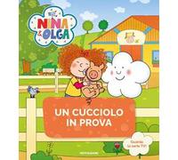 Un cucciolo in prova. Nina&Olga. Ediz. a colori