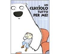 Un cucciolo tutto per me!