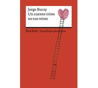 Un cuento triste no tan triste: Spanischer Text mit deutschen Worterklärungen. B1 (GER): 19935