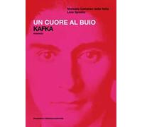 Un cuore al buio. Kafka
