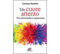 Un cuore attento. Tra misericordia e compassione