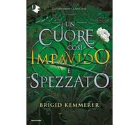 Un cuore così impavido e spezzato. Cursebreakers. Vol. 2