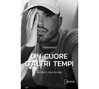 Libri Oldtimekid - Un Cuore D'altri Tempi