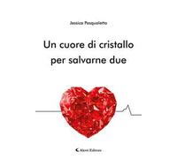 Un cuore di cristallo per salvarne due