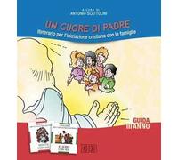 Un cuore di Padre. Itinerario per l'iniziazione cristiana con le famiglie. III anno. Guida per i catechisti