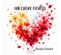 Un cuore fiorito. Ediz. illustrata