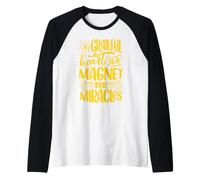 Un Cuore Grato è Una calamita per miracoli Inspirational Maglia con Maniche Raglan