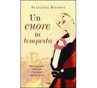 Un cuore in tempesta. Ediz. illustrata