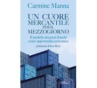 Un cuore mercantile per il Mezzogiorno. Il modello dei porti franchi come opportunità economica