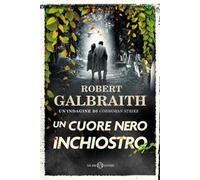 Un cuore nero inchiostro. Un'indagine di Cormoran Strike