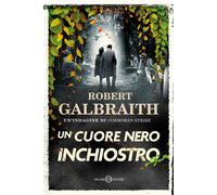 Un cuore nero inchiostro. Un'indagine di Cormoran Strike - Galbraith Robert