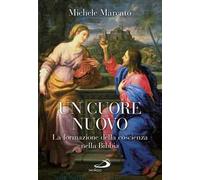 Un cuore nuovo. La formazione della coscienza nella Bibbia