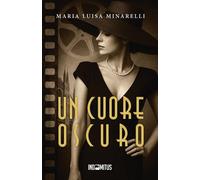 Un cuore oscuro [Paperback] [Jan 15, 2026] Minarelli, Maria Luisa