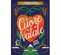 Un cuore per Natale. Un romanzo in 24 capitoli come un calendario dell'Avvento