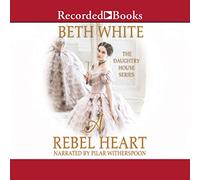 Un cuore ribelle (La serie della casa delle figlie)