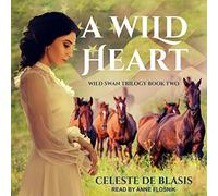 Un cuore selvaggio (La trilogia del cigno selvaggio (Ri-Rilasciato))