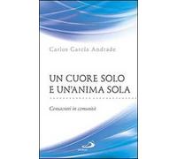 Un cuore solo e un'anima sola. Consacrati in comunità