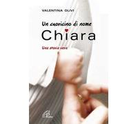 Un cuoricino di nome Chiara. Una storia vera