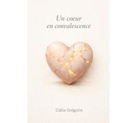 Un cœur en convalescence