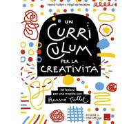 UN CURRICULUM PER LA CREATIVITA' - TULLET HERVE', VOLDERE VIRGIL - Erickson