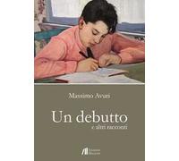 Un debutto e altri racconti